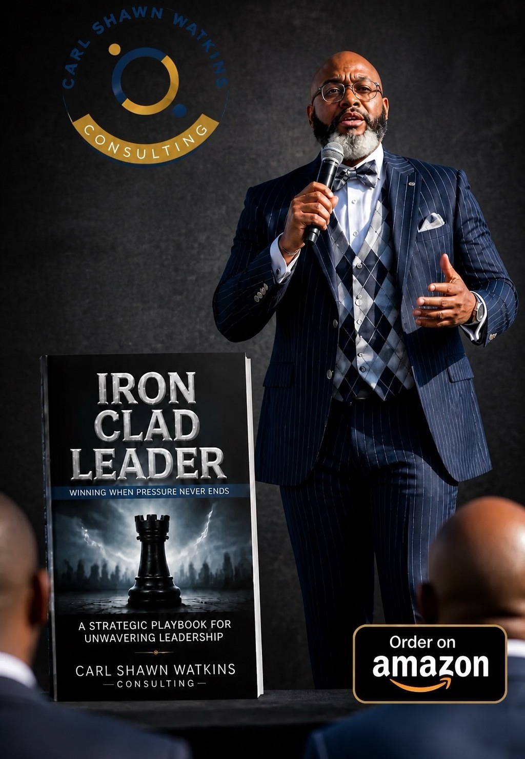The Iron-Clad Leader by Carl Shawn Watkins — shareable flyer with the book cover, Carl speaking, and the Order on Amazon badge